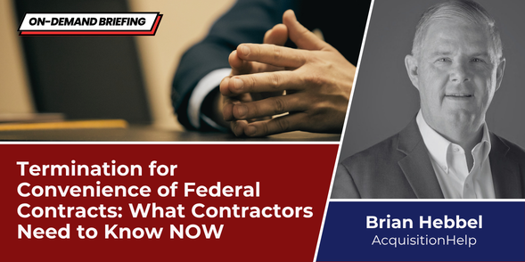 Termination for Convenience of Federal Contracts: What Contractors Need to Know NOW