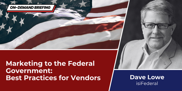Marketing to the Federal Government: Best Practices for Vendors