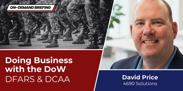 Doing Business with the DoW: Understanding DFARS & DCAA Compliance