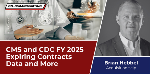 CMS and CDC FY 2025 Expiring Contracts Data and More