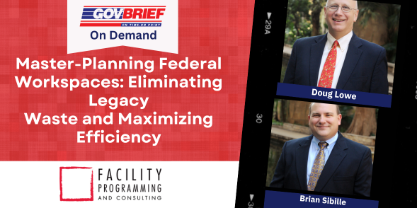Master-Planning Federal Workspaces: Eliminating Legacy Waste and Maximizing Efficiency